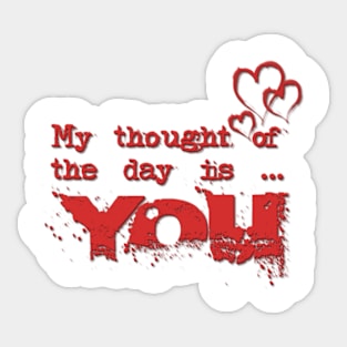 My thought of the day is you Sticker